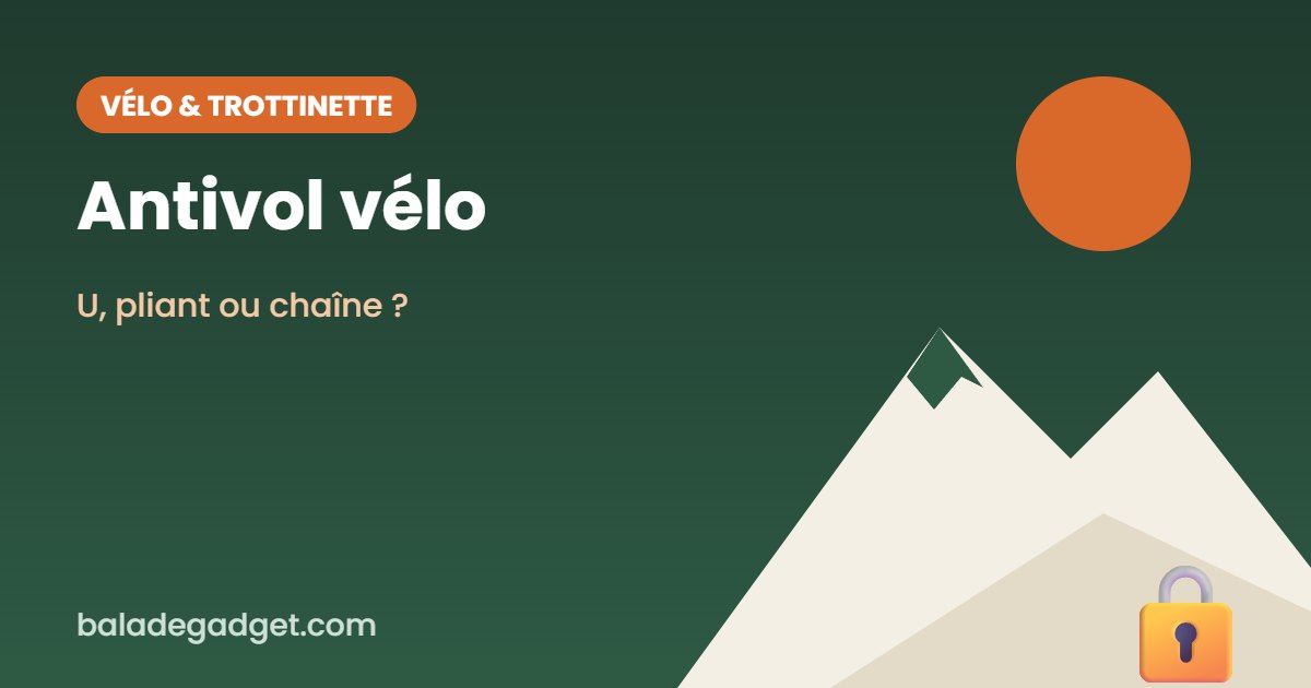 Antivol vélo : notre sélection 2026