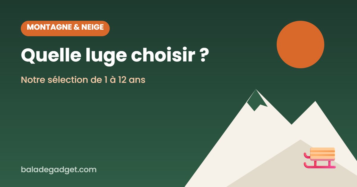 Quelle luge choisir pour un enfant ? Notre sélection 2026, de 1 à 12 ans